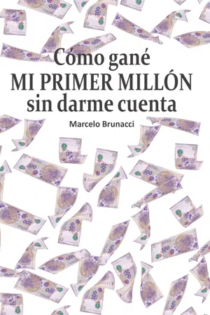 Cómo gané mi primer millón sin darme cuenta