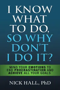 I Know What to Do So Why Don't I Do It? - Second Edition_cover