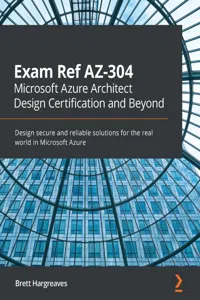 Exam Ref AZ-304 Microsoft Azure Architect Design Certification and Beyond_cover
