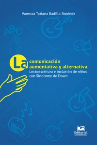 La comunicación aumentativa y alternativa: lectoescritura e inclusión en niños con síndrome de Down_cover
