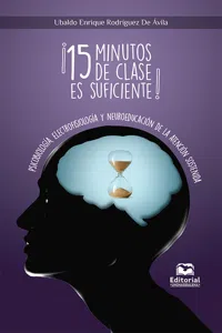 ¡15 minutos de clase es suficiente! Psicobiología, Electrofisiología y Neuroeducación de la Atención Sostenida_cover