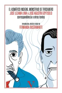 El asmático insigne, monstruo de Trocadero. José Lezama Lima y José Agustín Goytisolo_cover