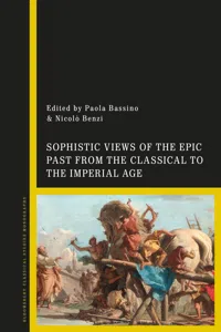 Sophistic Views of the Epic Past from the Classical to the Imperial Age_cover