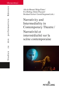 Narrativity and Intermediality in Contemporary Theatre / Narrativité et intermédialité sur la scène contemporaine_cover