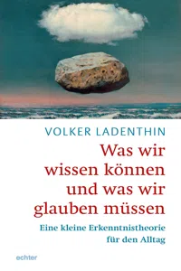 Was wir wissen könne und was wir glauben müssen_cover