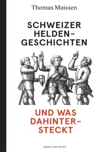 Schweizer Heldengeschichten - und was dahintersteckt_cover