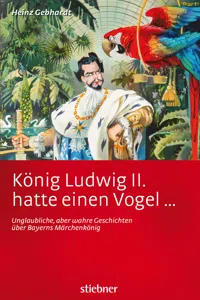 König Ludwig II. hatte einen Vogel ..._cover