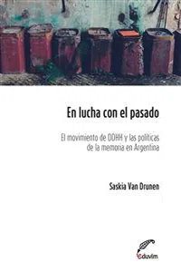 En lucha con el pasado. El movimiento de derechos humanos y las políticas de la memoria en la Argentina post-dictatorial_cover