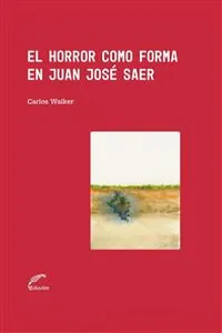 El horror como forma en Juan José Saer_cover