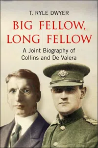 Big Fellow, Long Fellow. A Joint Biography of Collins and De Valera_cover