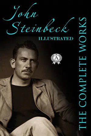 The Complete Works of John Steinbeck (Illustrated)