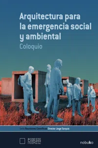 Arquitectura para la emergencia social y ambiental. Coloquio_cover