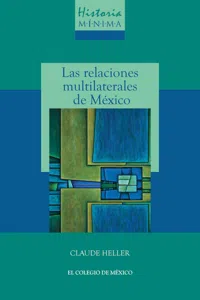 Historia mínima de las relaciones multilaterales de México_cover