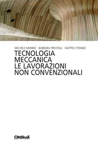 Tecnologia meccanica. Le lavorazioni non convenzionali_cover