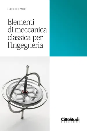 Elementi di meccanica classica per l'ingegneria