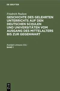 Friedrich Paulsen: Geschichte des gelehrten Unterrichts auf den deutschen Schulen und Universitäten vom Ausgang des Mittelalters bis zur Gegenwart. Band 1_cover