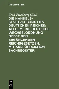 Die Handelsgesetzgebung des Deutschen Reiches: Allgemeine Deutsche Wechselordnung nebst den ergänzenden Reichsgesetzen. Mit ausführlichem Sachregister_cover