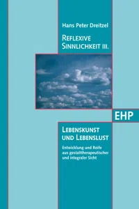 Reflexive Sinnlichkeit III: Lebenskunst und Lebenslust_cover