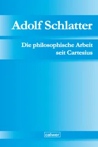 Adolf Schlatter - Die philosophische Arbeit seit Cartesius_cover