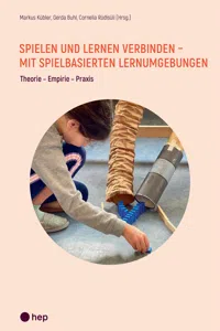 Spielen und Lernen verbinden - mit spielbasierten Lernumgebungen_cover