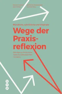Mündliche, schriftliche und theatrale Wege der Praxisreflexion_cover