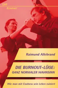 Die Burnout-Lüge: Ganz normaler Wahnsinn_cover