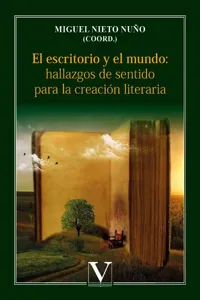 El escritorio y el mundo: hallazgos de sentido para la creación literaria_cover