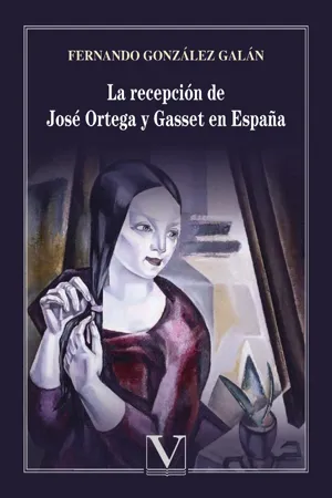 La recepción de José Ortega y Gasset en España