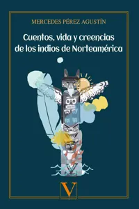 Cuentos, vida y creencias de los indios de Norteamérica_cover