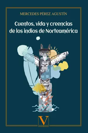 Cuentos, vida y creencias de los indios de Norteamérica