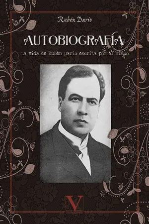 Autobiografía. La vida de Rubén Darío escrita por él mismo