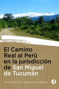 El Camino Real al Perú en la Jurisdicción de San Miguel de Tucumán_cover