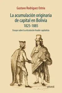 La acumulación originaria de capital en Bolivia 1825 - 1855_cover