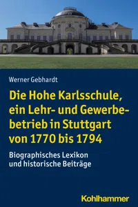 Die Hohe Karlsschule, ein Lehr- und Gewerbebetrieb in Stuttgart von 1770 bis 1794_cover