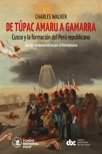 De Túpac Amaru a Gamarra: Cusco y la formación del Perú republicano_cover
