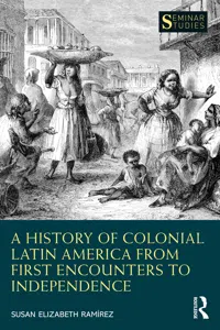 A History of Colonial Latin America from First Encounters to Independence_cover