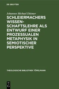 Schleiermachers Wissenschaftslehre als Entwurf einer prozessualen Metaphysik in semiotischer Perspektive_cover