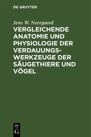 Vergleichende Anatomie und Physiologie der Verdauungswerkzeuge der Säugethiere und Vögel