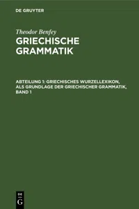Griechisches Wurzellexikon, als Grundlage der griechischer Grammatik, Band 1_cover