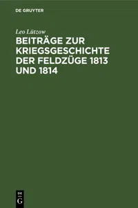 Beiträge zur Kriegsgeschichte der Feldzüge 1813 und 1814_cover