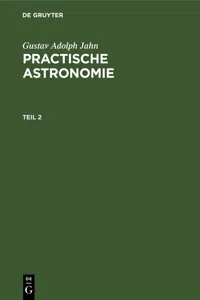 Gustav Adolph Jahn: Practische Astronomie. Teil 2_cover