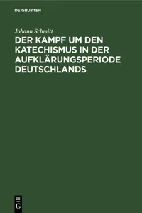 Der Kampf um den Katechismus in der Aufklärungsperiode Deutschlands_cover