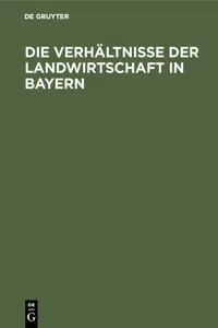 Die Verhältnisse der Landwirtschaft in Bayern_cover