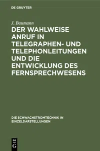 Der wahlweise Anruf in Telegraphen- und Telephonleitungen und die Entwicklung des Fernsprechwesens_cover