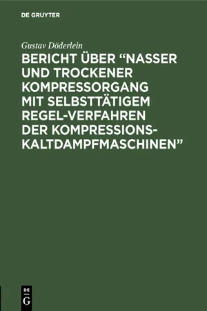 Bericht über "Nasser und trockener Kompressorgang mit selbsttätigem Regel-Verfahren der Kompressions-Kaltdampfmaschinen"