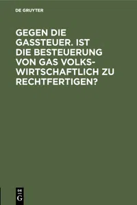 Gegen die Gassteuer. Ist die Besteuerung von Gas volkswirtschaftlich zu rechtfertigen?_cover