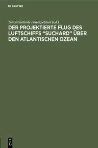 Der projektierte Flug des Luftschiffs "SUCHARD" über den Atlantischen Ozean_cover