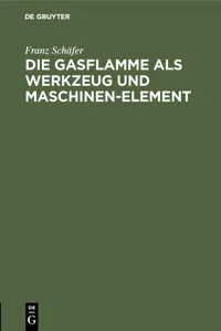 Die Gasflamme als Werkzeug und Maschinen-Element_cover