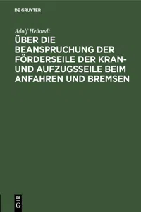 Über die Beanspruchung der Förderseile der Kran- und Aufzugsseile beim Anfahren und Bremsen_cover