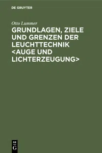 Grundlagen, Ziele und Grenzen der Leuchttechnik_cover